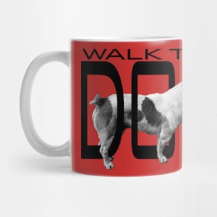 Walk The Dog Mug